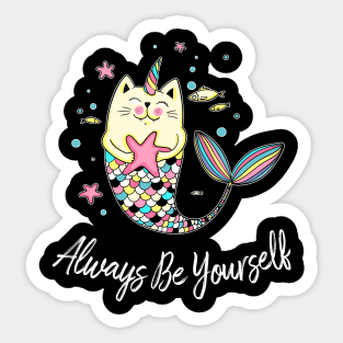 Always Be Yourself Cat Mermaid Unicorn Sticker